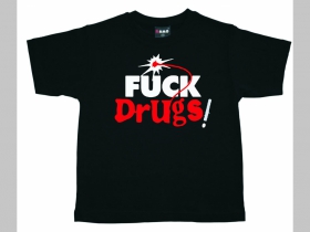 Fuck Drugs!  detské tričko 100%bavlna Fruit of The Loom 